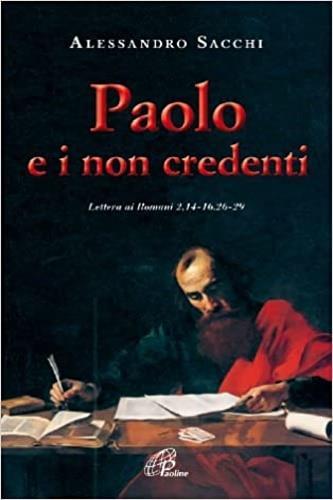 Paolo e i non credenti. Lettera ai Romani 2,14-16.2-29 - Alessandro Sacchi - copertina
