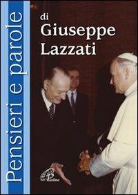 Pensieri e parole di Giuseppe Lazzati - Giuseppe Lazzati - copertina
