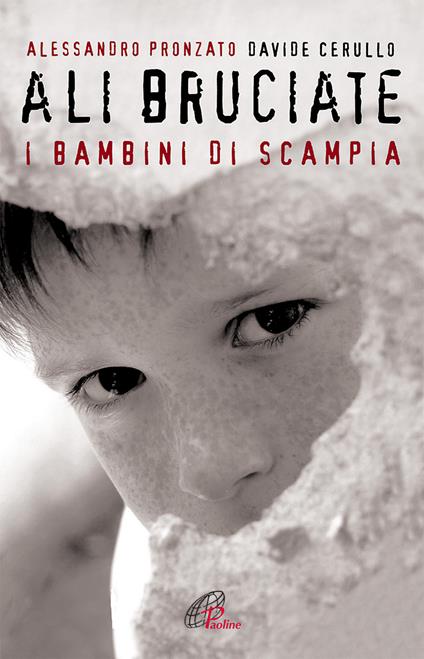 Ali bruciate. I bambini di Scampia - Alessandro Pronzato,Davide Cerullo - copertina
