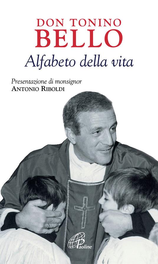 Don Tonino Bello. Alfabeto della vita - Antonio Bello - copertina