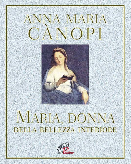 Maria, donna della bellezza interiore - Anna Maria Cànopi - copertina