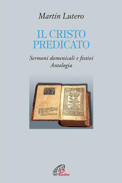 Il Cristo predicato. Sermoni domenicali e festivi. Antologia - Martin Lutero - copertina
