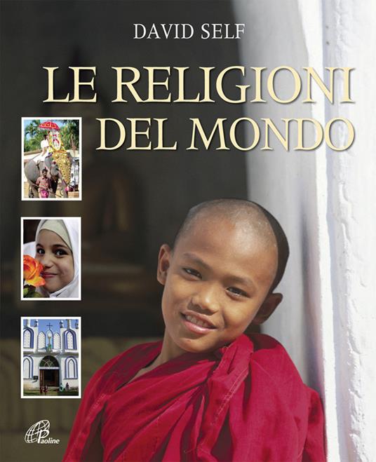 Le religioni del mondo. Ediz. illustrata - David Self - copertina