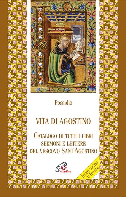 Vita di agostino. Catalogo di tutti i libri sermoni e letture del vescovo Sant'Agostino - Possidio - copertina