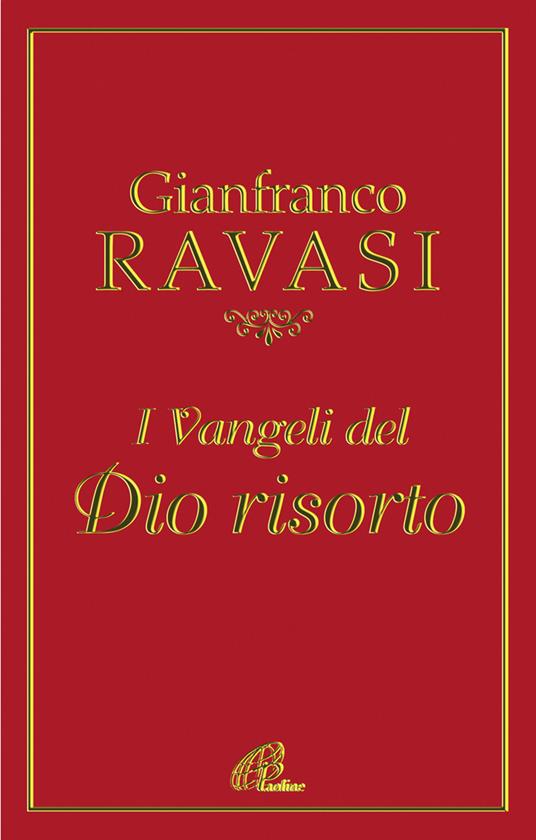 I vangeli del Dio risorto - Gianfranco Ravasi - copertina