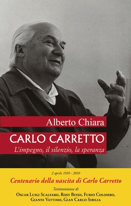 Carlo Carretto. L'impegno, il silenzio, la speranza - Alberto Chiara - copertina