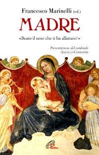 Madre. «Beato il seno che ti ha allattato!» - Francesco Marinelli - copertina