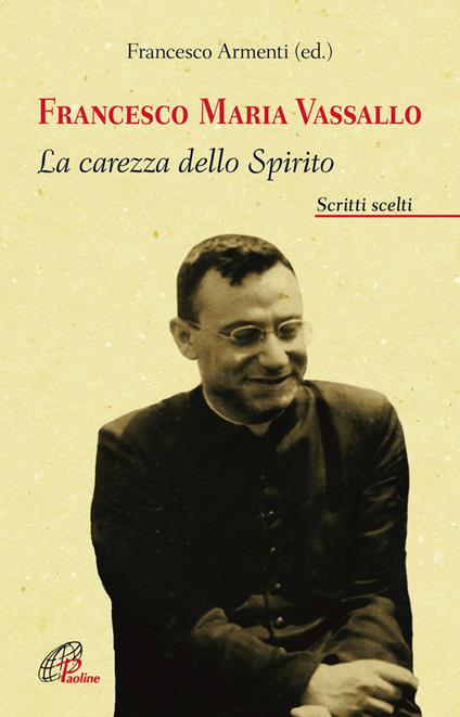 Francesco Maria Vassallo. La carezza dello Spirito. Scritti scelti - copertina