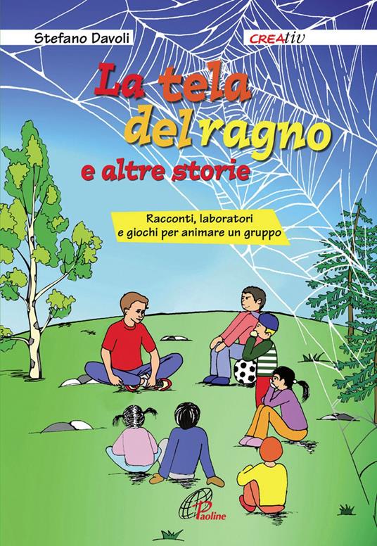 La tela del ragno e altre storie. Racconti, laboratori e giochi per animare un gruppo - Stefano Davoli - copertina