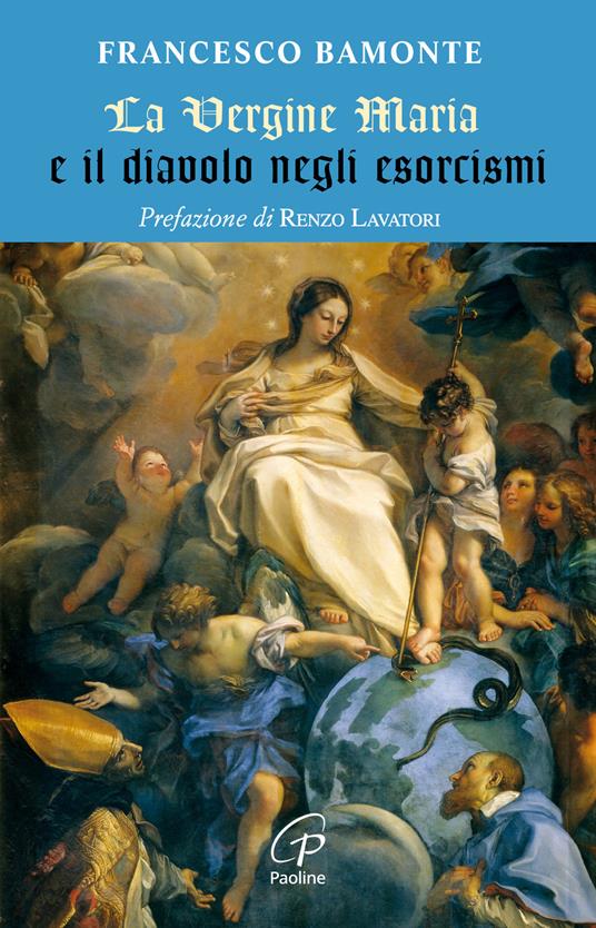 La Vergine Maria e il diavolo negli esorcismi - Francesco Bamonte - copertina