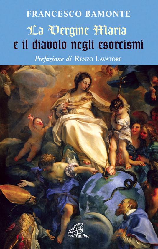 La Vergine Maria e il diavolo negli esorcismi - Francesco Bamonte - copertina