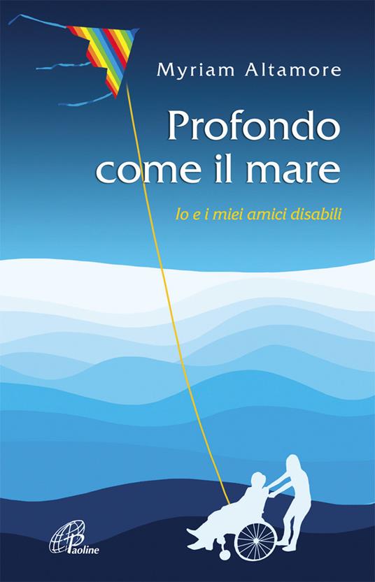 Profondo come il mare. Io e i miei amici disabili - Myriam Altamore - copertina