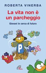 La vita non è un parcheggio. Giovani in cerca di futuro