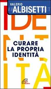 Libro Curare la propria identità Valerio Albisetti