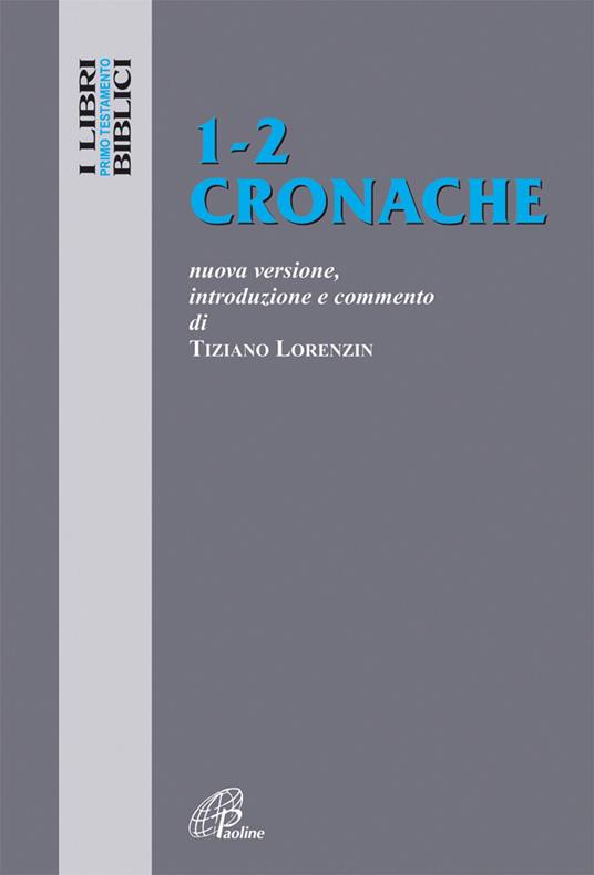 Cronache 1-2. Nuova versione, introduzione e commento - Tiziano Lorenzin - copertina