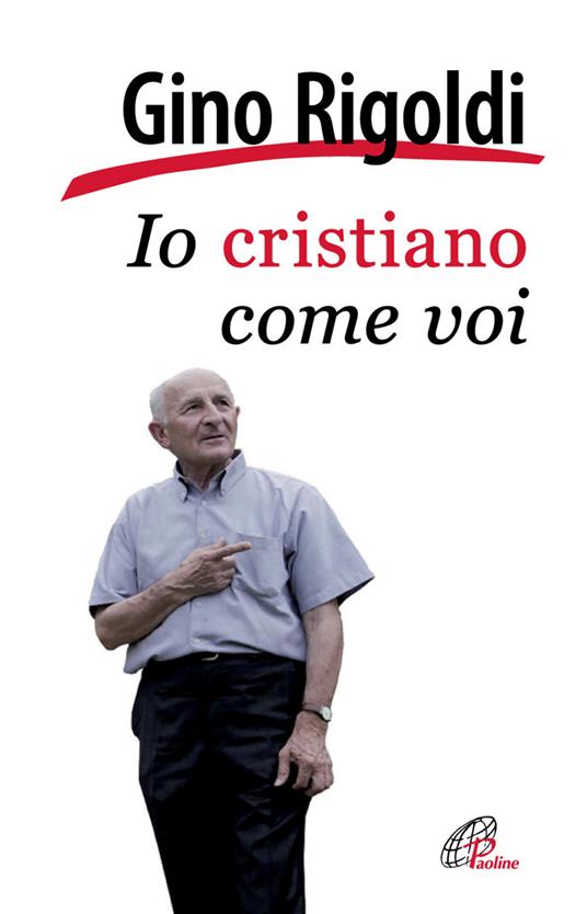 Io cristiano come voi - Gino Rigoldi - copertina