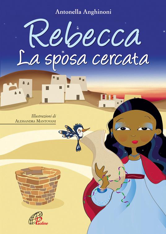 Rebecca. La sposa cercata. Ediz. illustrata - Antonella Anghinoni - copertina