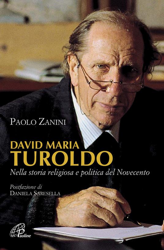 David Maria Turoldo. Nella storia religiosa e politica del Novecento - Paolo Zanini - copertina