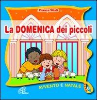 La domenica dei piccoli. Avvento Natale anno B. Ediz. illustrata - Franca Vitali - copertina