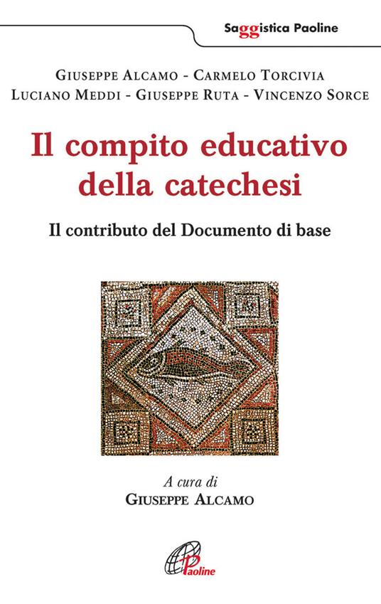 Il compito educativo della catechesi. Il contributo del documento di base - copertina