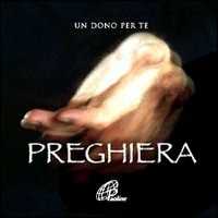 Preghiera. Un dono per te. Con gadget