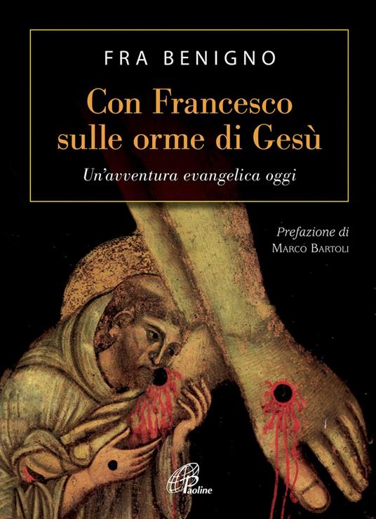 Con Francesco sulle orme di Gesù. Un'avventura evangelica oggi - Benigno (Fra) - copertina