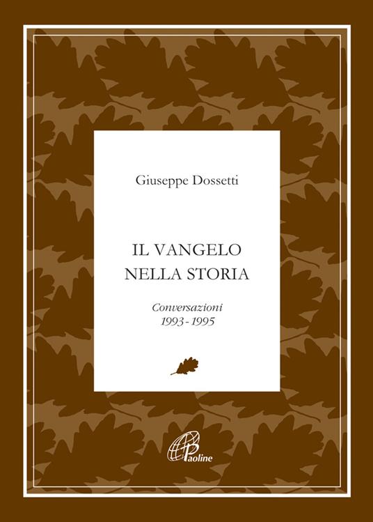 Il Vangelo nella storia. Conversazioni 1992-1995 - Giuseppe Dossetti - copertina