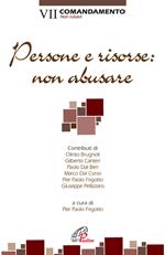 Persone e risorse: non abusare. VII comandamento: Non rubare