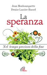 La speranza. Nel tempo prezioso della fine