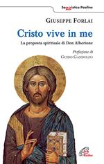 Cristo vive in me. La proposta spirituale di Don Alberione