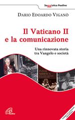 Il Vaticano II e la comunicazione. Una rinnovata storia tra Vangelo e società. Con DVD