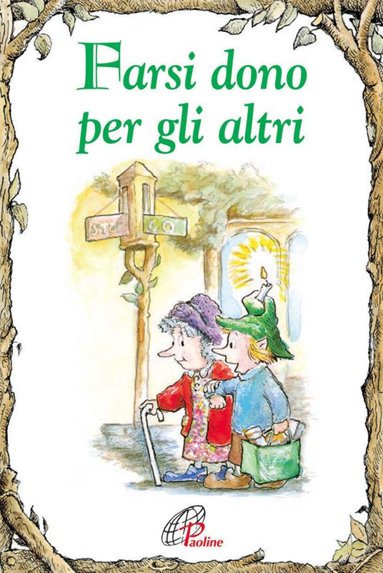 Farsi dono per gli altri - Anne Calodich Fone - copertina