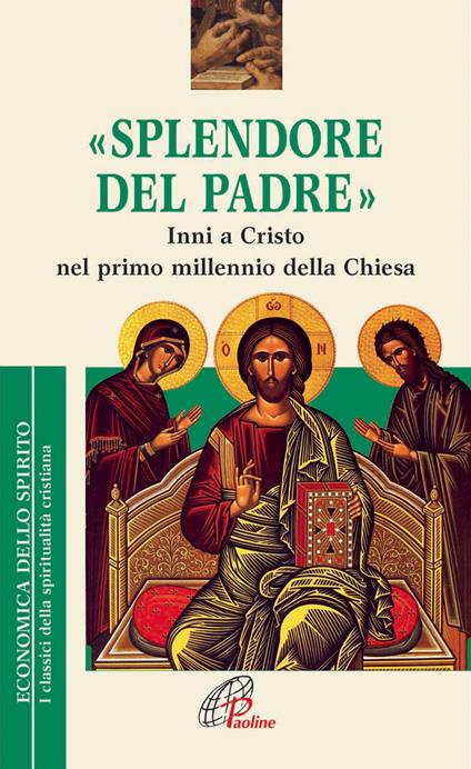 Splendore del Padre. Inni a Cristo nel primo millennio della Chiesa - Cosmo Francesco Ruppi - copertina