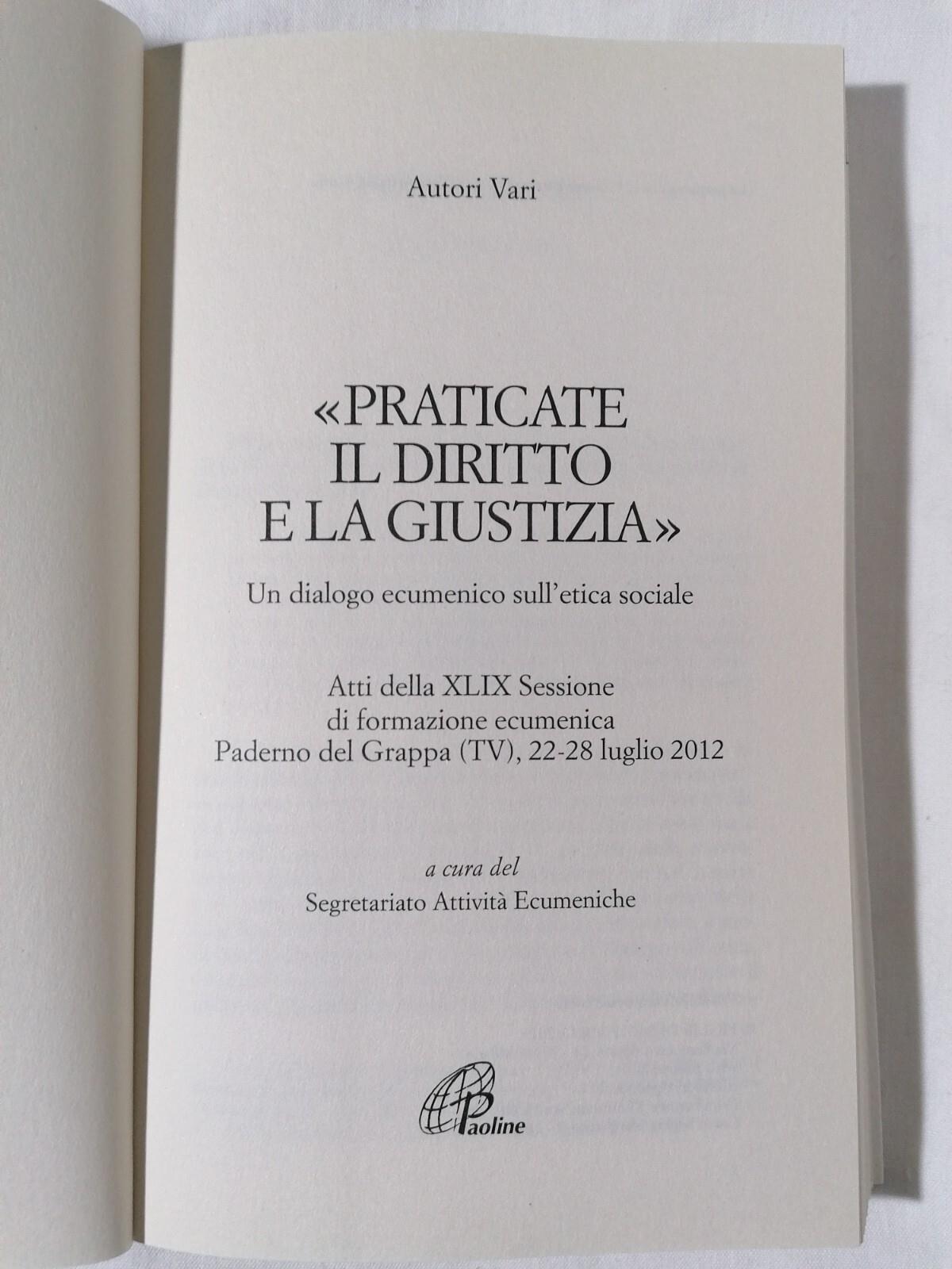 Praticate il diritto e la giustizia. Un diagolo ecumenico sull'etica sociale