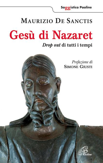 Gesù di Nazaret. Drop out di tutti i tempi - Maurizio De Sanctis - copertina