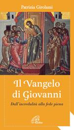 Il Vangelo di Giovanni. Dall'incredulità alla fede piena