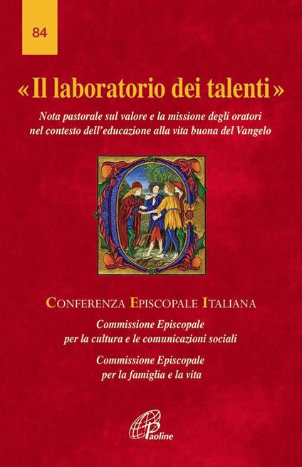 Il laboratorio di talenti. Nota pastorale sul valore e la missione degli oratori nel contesto dell'educazione alla vita buona del Vangelo - copertina