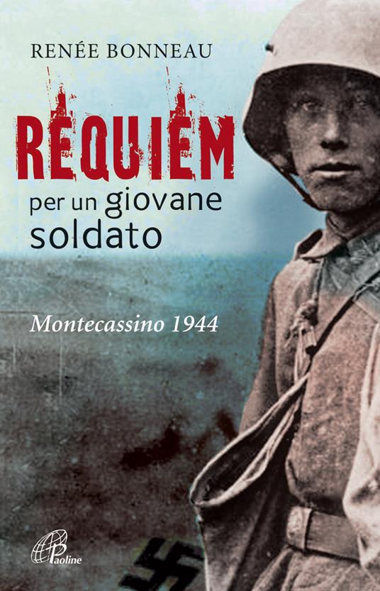 Requiem per un giovane soldato. Montecassino 1944 - Renée Bonneau - copertina