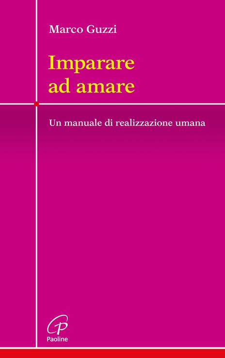 Imparare ad amare. Un manuale di realizzazione umana - Marco Guzzi - copertina