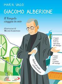Giacomo Alberione. Il Vangelo viaggia in rete - Maria Vago - copertina
