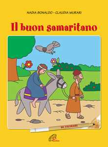 Il buon samaritano. Da colorare. Ediz. illustrata