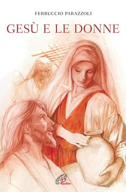 Gesù e le donne - Ferruccio Parazzoli - copertina