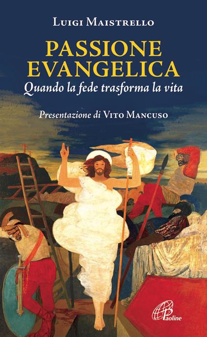 Passione evangelica. Quando la fede trasforma la vita - Luigi Maistrello - copertina