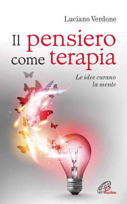 Il pensiero come terapia. Le idee curano la mente - Luciano Verdone - copertina