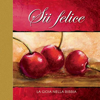 Sii felice. La gioia nella Bibbia - copertina
