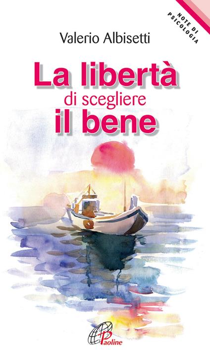 La libertà di scegliere il bene - Valerio Albisetti - copertina