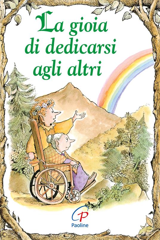 La gioia di dedicarsi agli altri. Ediz. illustrata - Amy Kuebelbeck,Victoria O'Connor - copertina