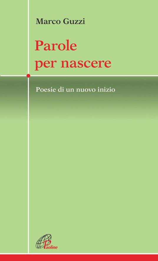 Parole per nascere. Poesie di un nuovo inizio - Marco Guzzi - copertina