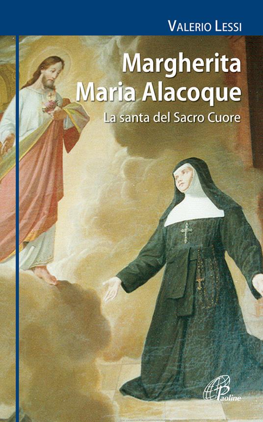Margherita Maria Alacoque. La santa dal Sacro Cuore - Valerio Lessi - copertina