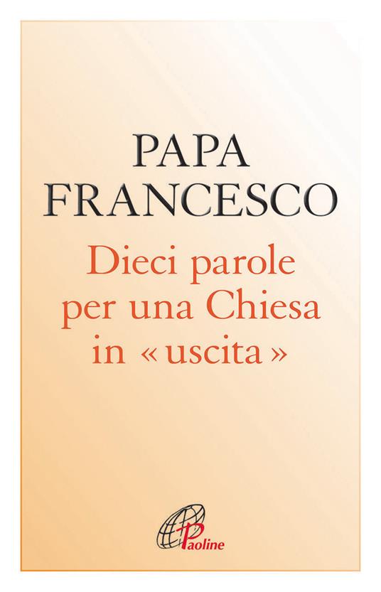 Dieci parole per una Chiesa in uscita - Francesco (Jorge Mario Bergoglio) - copertina